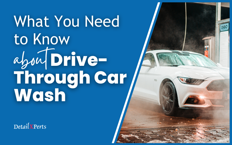 What You Need to Know about Drive-Through Car Wash