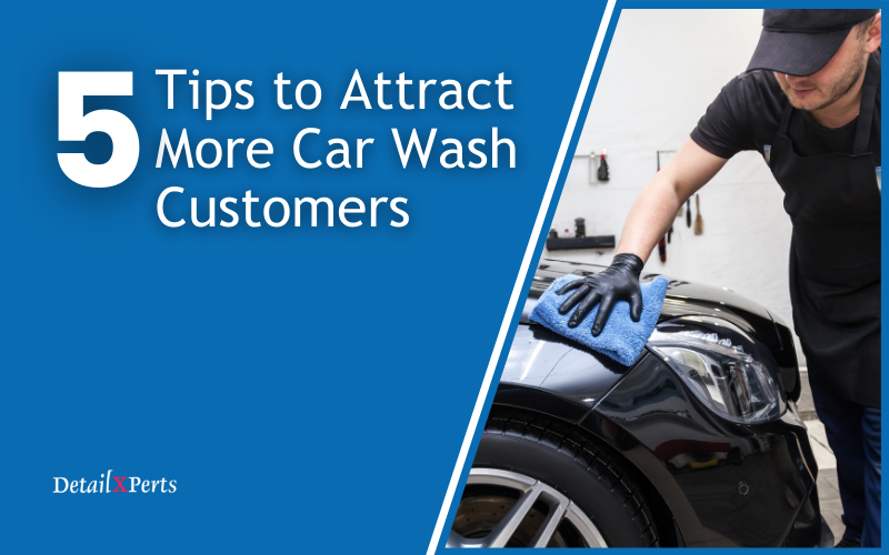 5 Tips to Attract More Car Wash Customers