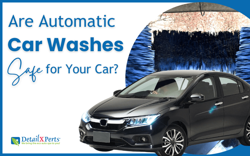 Automatic Car Washes What Types Are There and Are They Safe for Your Car