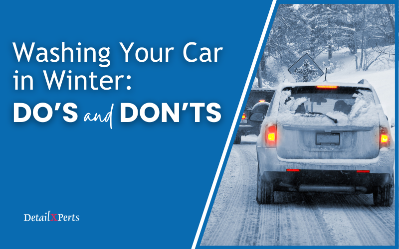Washing Your Car in Winter Do’s and Don’ts