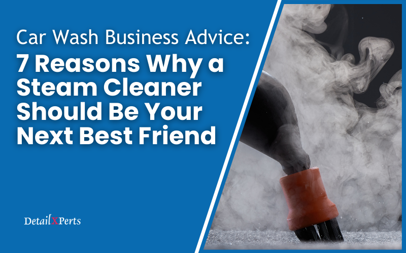 7 Reasons Why a Steam Cleaner Should Be Your Next Best Friend