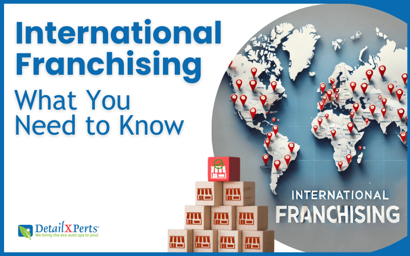 International Franchising What You Need to Know