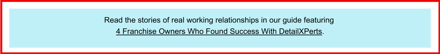 Red & Blue Box - 4 Franchise Owners Who Found Success With DetailXPerts CTA