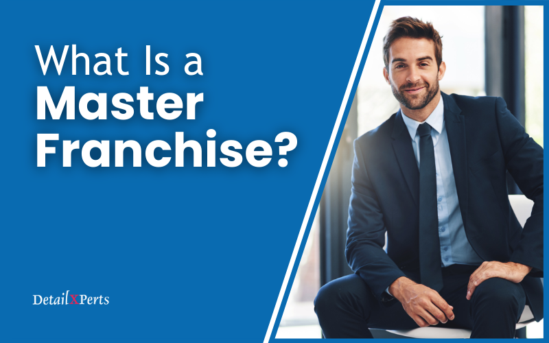 What Is a Master Franchise?