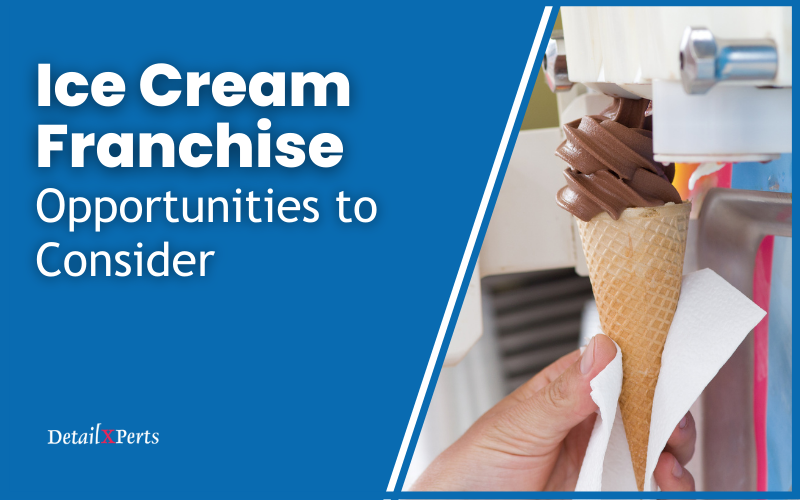 Ice Cream Franchise Opportunities to Consider