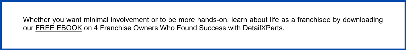 Blue 4 Franchise Owners Who Found Success with DetailXPerts