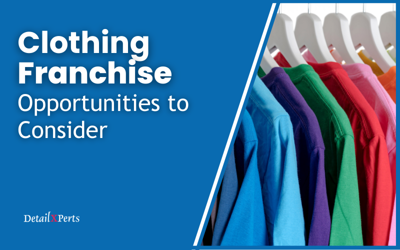 Clothing Franchise Opportunities to Consider