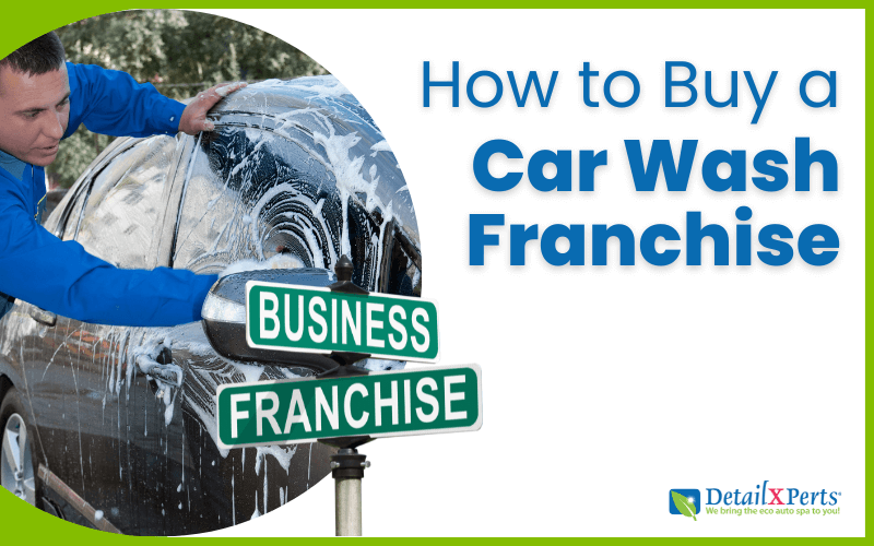 How to Buy a Car Wash Franchise