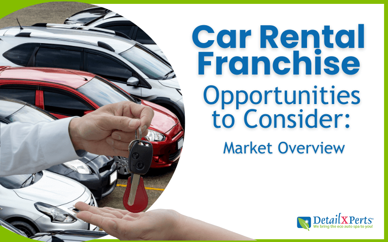 Car Rental Franchise Opportunities To Consider Market Overview