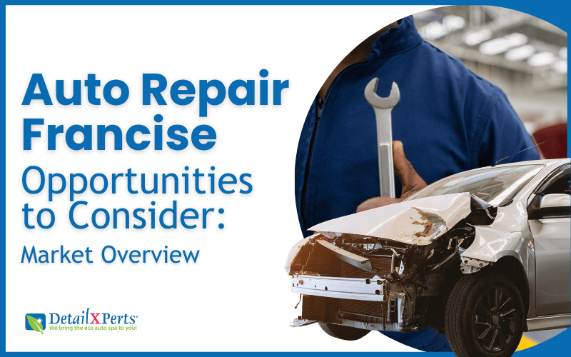 Auto Repair Franchise Opportunities to Consider_ Market Overview