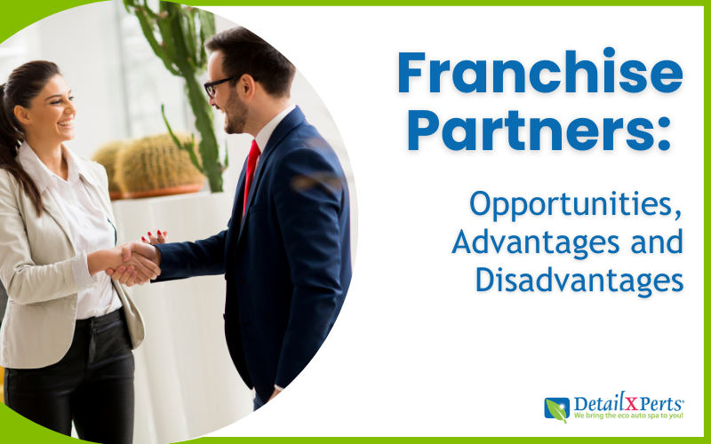 Franchise Partners: Opportunities, Advantages and Disadvantages