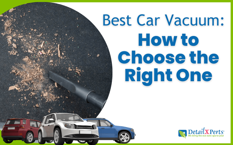 How to Choose a Car Vacuum Cleaner: Ultimate Guide for Spotless Cars