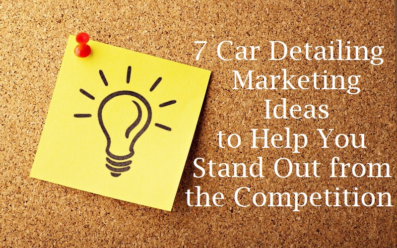 7 Car Detailing Marketing Ideas