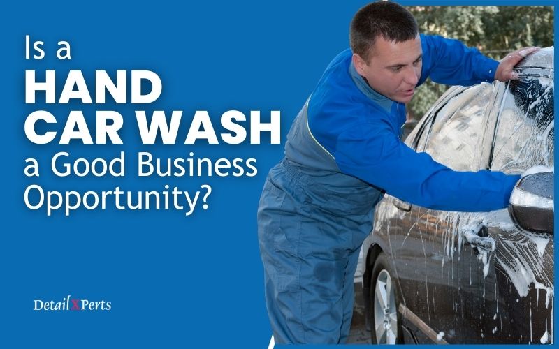 DetailXPerts Hand Car Wash Business Opportunity