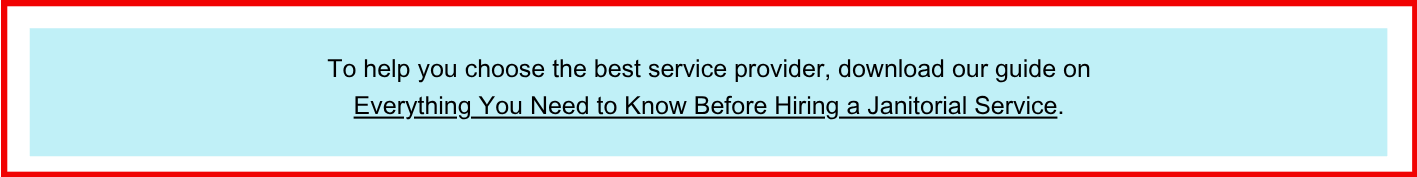 Red & Blue Box Everything You Need to Know Before Hiring a Janitorial Service CTA