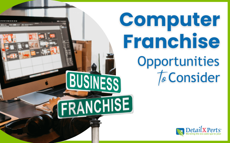 Computer Franchise Opportunities to Consider