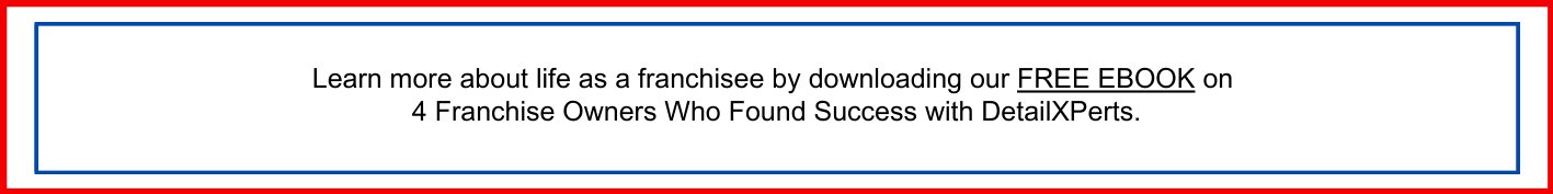 Red & Blue 4 Franchise Owners Who Found Success with DetailXPerts