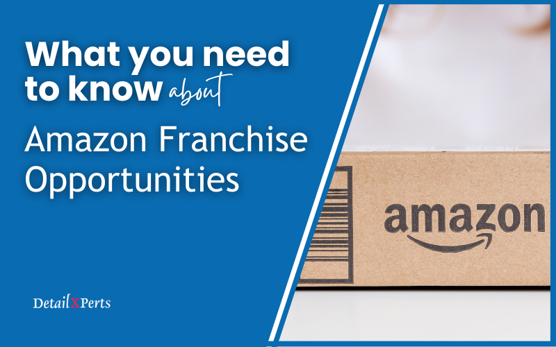 What You Need to Know about Amazon Franchise Opportunities