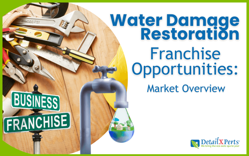 Water Damage Restoration Franchise Opportunities – Market Overview