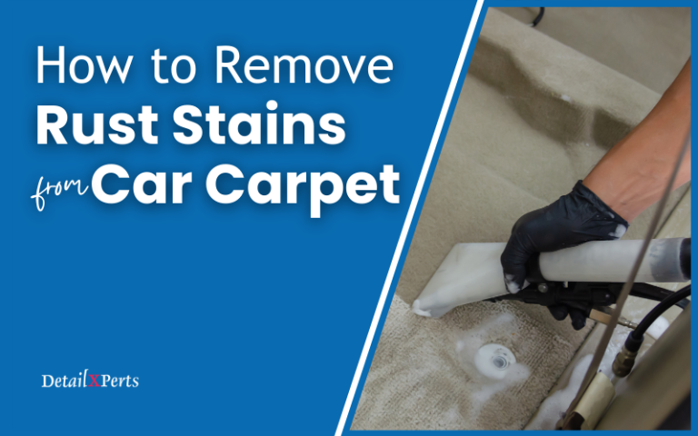 How to Remove Rust Stains From Car Carpet | DetailXPerts Blog