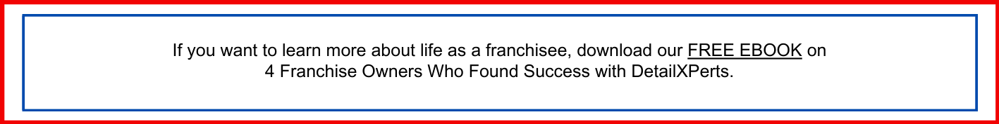 Red & Blue 4 Franchise Owners Who Found Success with DetailXPerts