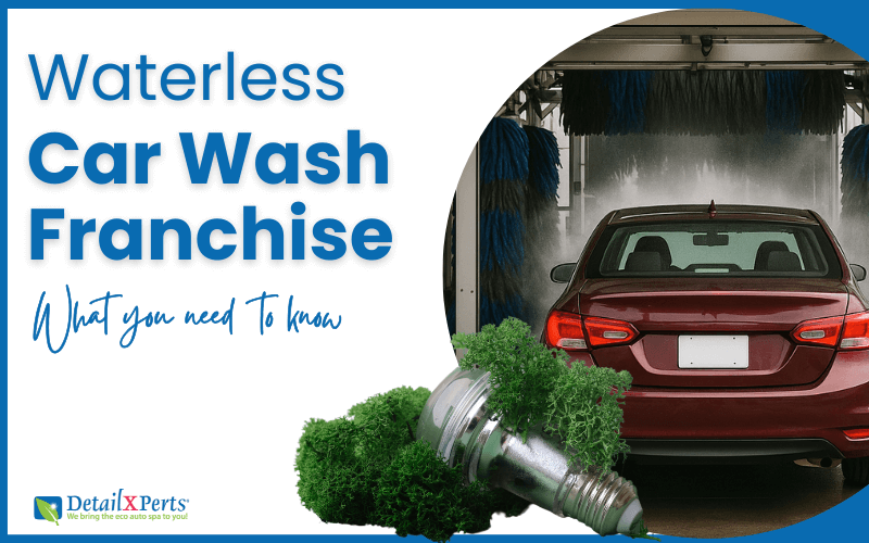 Waterless Car Wash Franchise - What You Need to Know