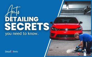 Auto Detailing Secrets Revealed