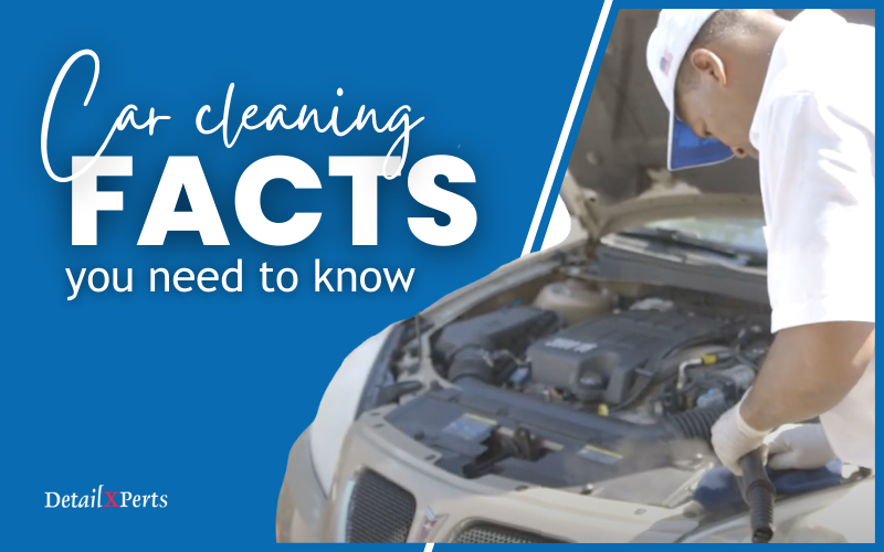 DetailXPerts Car Cleaning Facts