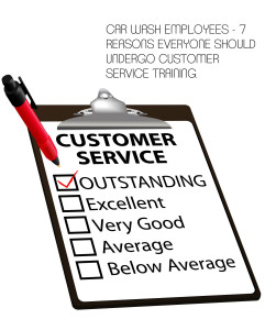 Car Wash Employees - 7 Reasons Everyone Should Undergo Customer Service Training